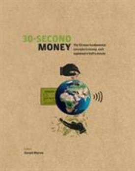 Hardcover 30-Second Money: 50 Key Notions, Factors, and Concepts of Finance Explained in Half a Minute Book