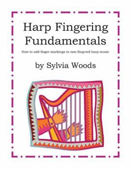 Spiral-bound Harp Fingering Fundamentals: How to Add Finger Markings to Non-Fingered Harp Music Book