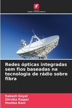 Paperback Redes ópticas integradas sem fios baseadas na tecnologia de rádio sobre fibra [Portuguese] Book