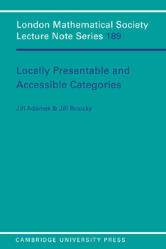 Locally Presentable and Accessible Categories - Book #189 of the London Mathematical Society Lecture Note