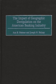 Hardcover The Impact of Geographic Deregulation on the American Banking Industry Book