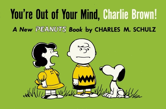You're out of your mind, Charlie Brown - Book  of the Peanuts