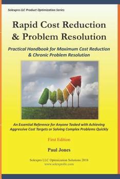 Paperback Rapid Cost Reduction & Problem Resolution: Practical Handbook for Maximum Cost Reduction & Chronic Problem Resolution Book