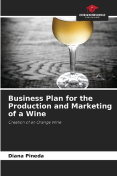 Paperback Business Plan for the Production and Marketing of a Wine Book