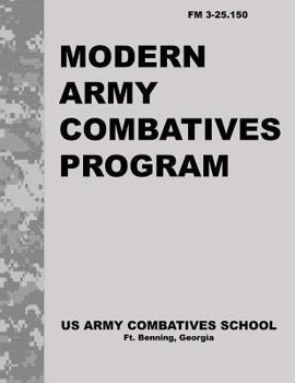 Paperback Modern Army Combatives Program: FM 3.25-150 Book