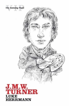 J. M. W. Turner (Very Interesting People) - Book #19 of the Very Interesting People