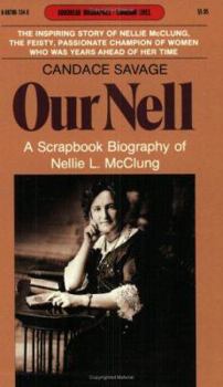 Paperback Our Nell: A Scrapbook Biography of Nellie L. McClung Book