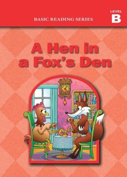 Paperback Basic Reading Series, Level B Reader, A Hen in a Fox's Den: Classic Phonics Program for Beginning Readers, ages 5-8, illus., 98 pages Book