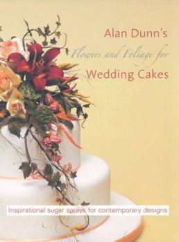 Hardcover Flowers and Foliage for Wedding Cakes: Inspirational Sugar Sprays for Contemporary Designs Book