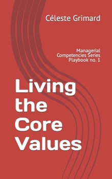 Paperback Living the Core Values: Inspiration, practical exercises, and tips for becoming an awesome manager Book