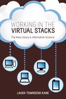 Paperback Working in the Virtual Stacks: The New Library & Information Science Book