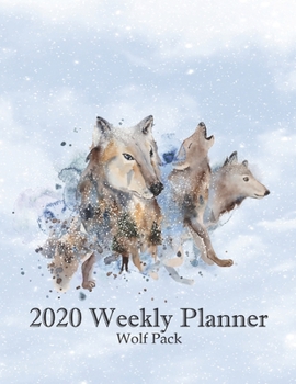Paperback 2020 Weekly Planner Wolf Pack: Howling Wolves Dated Calendar With to Do list, Priority Scheduler, Spirit Animal Dated Diary Book