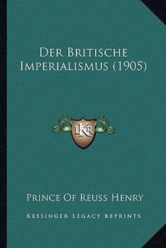 Paperback Der Britische Imperialismus (1905) [German] Book