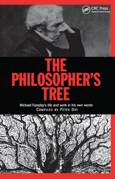 Paperback The Philosopher's Tree: A Selection of Michael Faraday's Writings Book