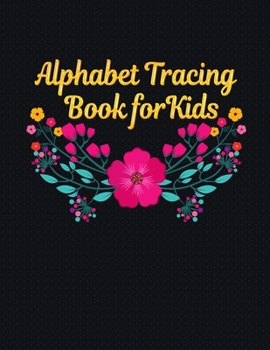 Paperback Alphabet Tracing Book for Kids: Alphabet Handwriting Practice workbook for kids, A Fun Practice Workbook To Learn The Alphabet Book