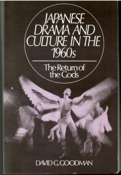 Paperback Japanese Drama and Culture in the 1960s: The Return of the Gods Book