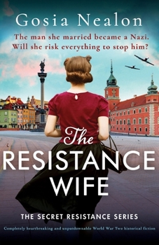Paperback The Resistance Wife: Completely heartbreaking and unputdownable World War Two historical fiction Book