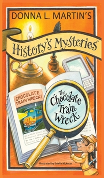 Hardcover History's Mysteries: The Chocolate Train Wreck Book