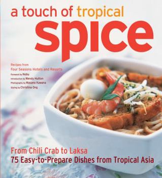 Hardcover A Touch of Tropical Spice: From Chili Crab to Laksa Book