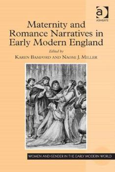 Hardcover Maternity and Romance Narratives in Early Modern England Book