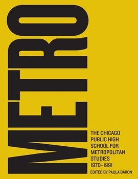 Paperback Metro: The Chicago public High school for metropolitan studies, 1970-1991 Book