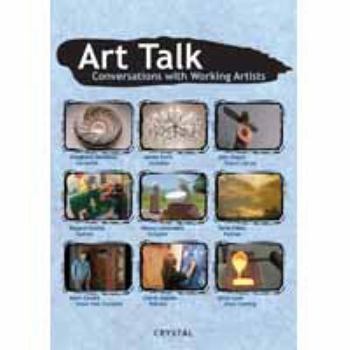 Art Talk: Conversations with Working Artists