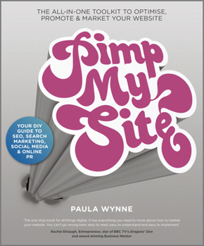 Paperback Pimp My Site: The DIY Guide to Seo, Search Marketing, Social Media and Online PR Book