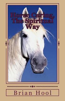 Paperback Horse Caring, The Spiritual Way Book