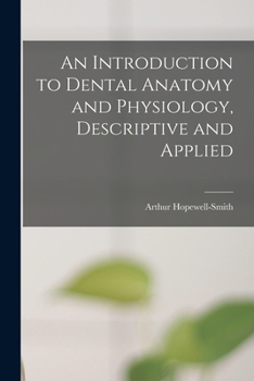 Paperback An Introduction to Dental Anatomy and Physiology, Descriptive and Applied Book