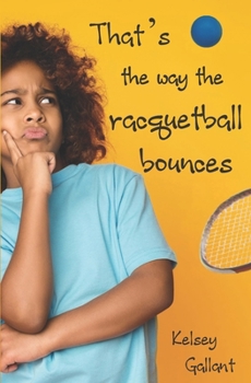 Paperback That's The Way The Racquetball Bounces: Library Edition Book