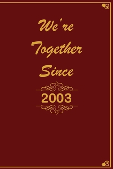 We Are Together since 2003 Journal Couples Gift: White Lined Notebook / Journal/ Dairy/ planner Gift, 200 Pages, 6x9, Soft Cover, Matte Finish