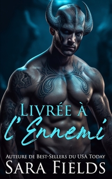 Paperback Livrée à l'Ennemi: Une Romance Ténébreuse de Guerriers Aliens [French] Book