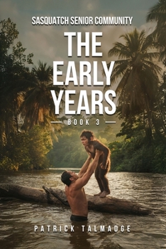 Paperback The Early Years (Sasquatch Senior Community: Book 3) Book
