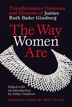 Paperback The Way Women Are: Transformative Opinions and Dissents of Justice Ruth Bader Ginsburg Book