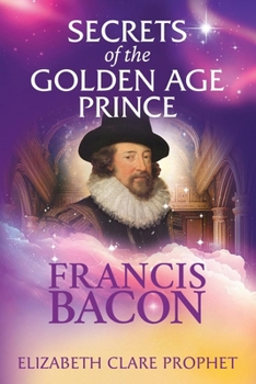 Paperback Francis Bacon: Secrets of the Golden Age Prince Book