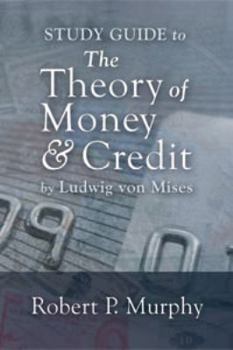 Spiral-bound Study Guide to the Theory of Money and Credit Book