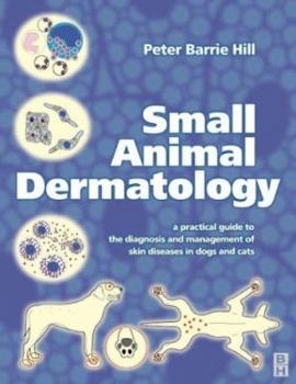 Paperback Small Animal Dermatology: A Practical Guide to Diagnosis Book