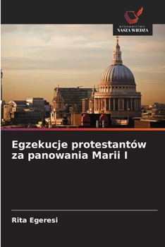 Paperback Egzekucje protestantów za panowania Marii I [Polish] Book