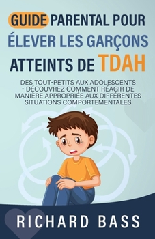 Paperback Guide Parental Pour Élever Les Garçons Atteints De TDAH [French] Book