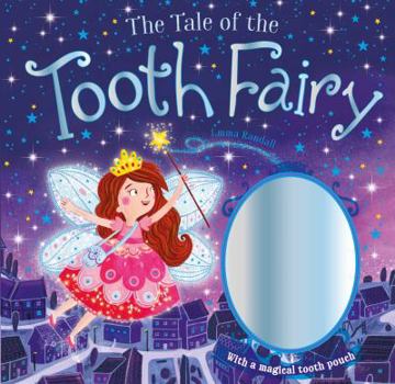 Hardcover The Tale of the Tooth Fairy: With a Magical Tooth Pouch Book