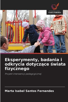 Eksperymenty, badania i odkrycia dotyczace swiata fizycznego