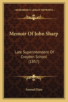 Memoir Of John Sharp: Late Superintendent Of Croyden School