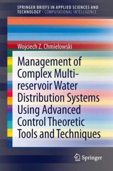 Paperback Management of Complex Multi-Reservoir Water Distribution Systems Using Advanced Control Theoretic Tools and Techniques Book