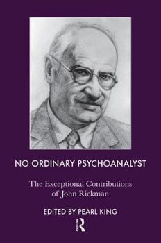 Paperback No Ordinary Psychoanalyst: The Exceptional Contributions of John Rickman Book