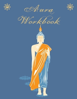 Aura Workbook: For people who work with auras professionally or as a hobby -  For energy healers and new age therapists.