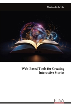Paperback Web-Based Tools for Creating Interactive Stories Book