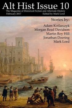 Paperback Alt Hist Issue 10: The magazine of Historical Fiction and Alternate History Book