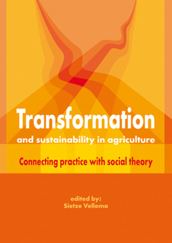 Paperback Transformation and Sustainability in Agriculture: Connecting Practice with Social Theory Book