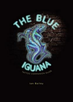 Paperback The Blue Iguana Tattoo companion guide Book