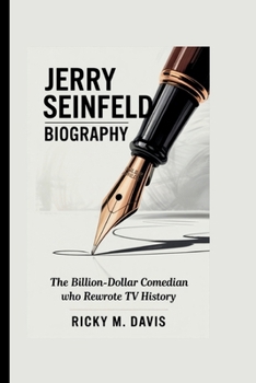 Paperback Jerry Seinfeld Biography: The Billion-Dollar Comedian Who Rewrote TV History Book
